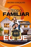 O Tecido Familiar Sob A Égide De Cristo (eBook, PDF)