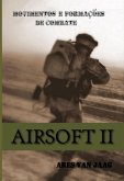 Airsoft Ii: Movimentos E Formações De Combate (eBook, ePUB) Airsoft Ii: Movimentos E Formações De Combate (eBook, ePUB)