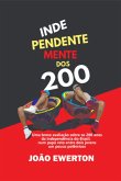 Independente Mente Dos 200 (eBook, ePUB)