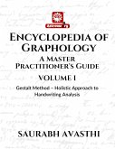 ENCYCLOPEDIA OF GRAPHOLOGY - A Master Practitioner's Guide - Volume I (eBook, ePUB) ENCYCLOPEDIA OF GRAPHOLOGY - A Master Practitioner's Guide - Volume I (eBook, ePUB)
