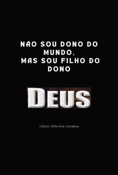 Cover Não Sou Dono Do Mundo, Mas Sou Filho Do Dono (eBook, PDF)
