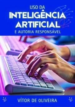 Uso Da Ia E Autoria Responsável (eBook, PDF) - de Oliveira, Vitor
