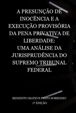 Cover A Presunção De Inocência E A Execução Provisória Da Pena Privativa De Liberdade: Uma Análise Da Jurisprudência Do Supremo Tribunal Federal (eBook, PDF)