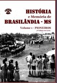 História E Memória De Brasilândia/ms Vol. 1-pioneiros (eBook, PDF)