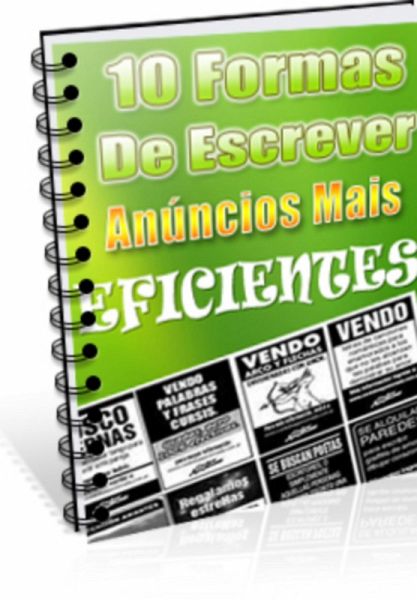 10 Maneiras De Escrever Anúncios Mais Eficientes (eBook, PDF) 10 Maneiras De Escrever Anúncios Mais Eficientes (eBook, PDF)