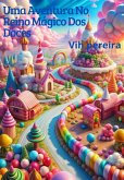 A Aventura No Reino Mágico Dos Doces (eBook, PDF)