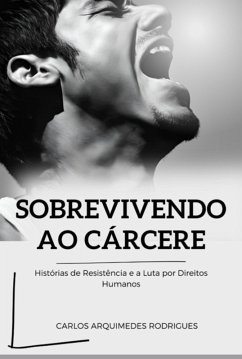 Sobrevivendo Ao Cárcere (eBook, PDF) - Rodrigues, Carlos Arquimedes