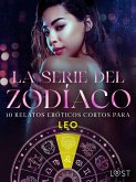 La serie del Zodíaco. 10 relatos eróticos cortos para Leo (eBook, ePUB) La serie del Zodíaco. 10 relatos eróticos cortos para Leo (eBook, ePUB)