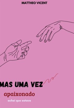 Mas Uma Vez Apaixonado (eBook, PDF) - Vicent, Mattheo