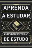 Aprenda A Estudar: As Melhores Técnicas De Estudo (eBook, ePUB)