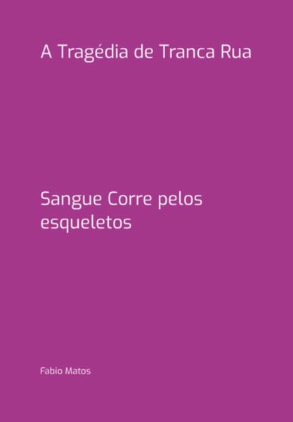 A Tragédia De Tranca Rua (eBook, PDF)