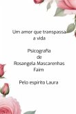 Um Amor Que Transpassa A Vida (eBook, PDF)