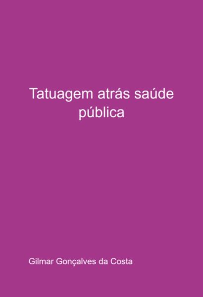Tatuagem Atrás Saúde Pública (eBook, PDF)