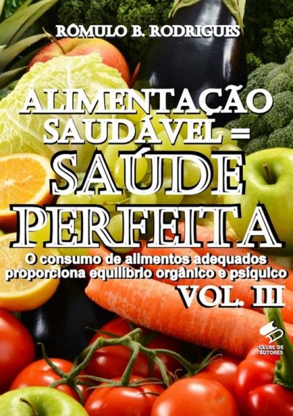 Alimentação Saudável = Saúde Perfeita - Vol. Iii (eBook, PDF)