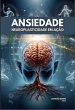 Ansiedade - Neuroplasticidade Ativa... - Bild 1