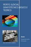 Perito Judicial Grafotécnico Básico E Teórico (eBook, PDF)