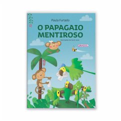 O Papagaio Mentiroso (eBook, ePUB) - Furtado, Paula