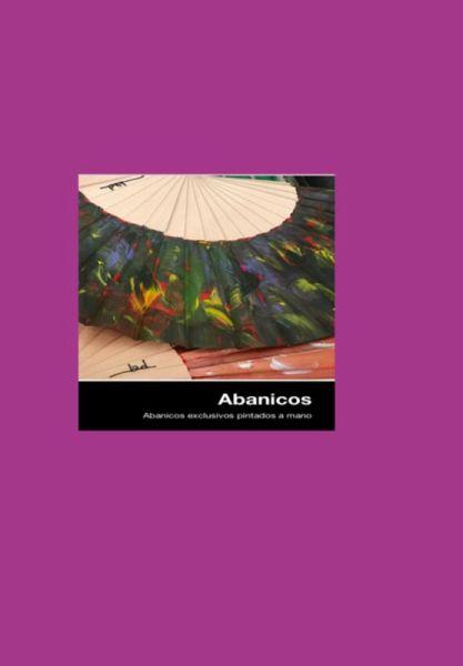 Abanicos Pintados A Mano (eBook, PDF) Abanicos Pintados A Mano (eBook, PDF)