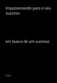 Impulsionando Para O Seu Sucesso (eBook, PDF)