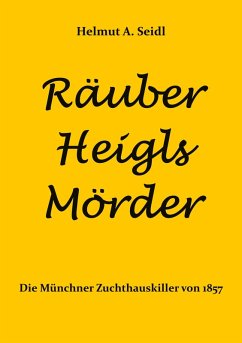 Räuber Heigls Mörder