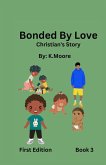 Bonded by Love (Christian's Story) Bonded by Love (Christian's Story)