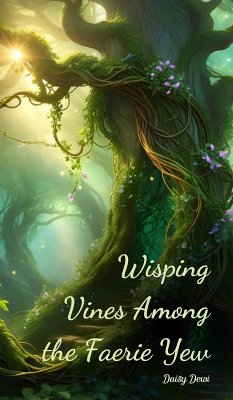 Wisping Vines Among the Faerie Yew - Dewi, Daisy