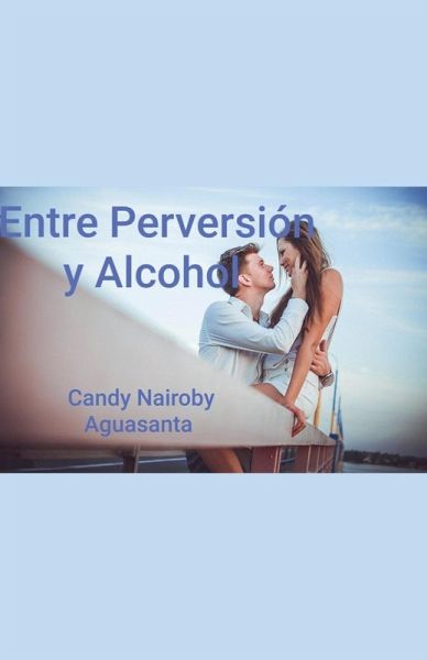 Entre Perversión y Alcohol