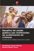 Desafios de saúde pública nas instituições de acolhimento de crianças Desafios de saúde pública nas instituições de acolhimento de crianças