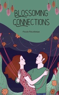 Blossoming Connections - Raudsepp, Paula