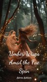 Umber Wisps Amid the Fae Spin