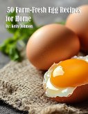 50 Farm-Fresh Egg Recipes for Home