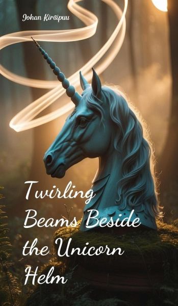 Twirling Beams Beside the Unicorn Helm Twirling Beams Beside the Unicorn Helm