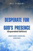 Desperate for God's Presence (Expanded Edition) Desperate for God's Presence (Expanded Edition)