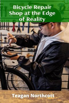 Bicycle Repair Shop at the Edge of Reality - Northcott, Teagan