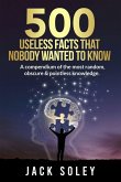 500 Useless Facts That Nobody Wanted To Know 500 Useless Facts That Nobody Wanted To Know