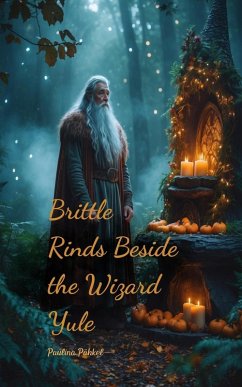 Brittle Rinds Beside the Wizard Yule - Pähkel, Paulina