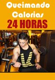 Queimando Calorias 24 Horas (eBook, PDF)