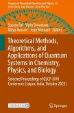 Theoretical Methods, Algorithms, and Applications of Quantum Systems in Chemistry, Physics, and Biology