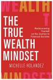 THE TRUE WEALTH MINDSET