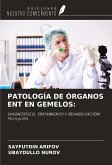 PATOLOGÍA DE ÓRGANOS ENT EN GEMELOS: PATOLOGÍA DE ÓRGANOS ENT EN GEMELOS:
