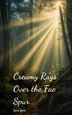 Creamy Rays Over the Fae Spur Creamy Rays Over the Fae Spur