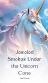 Jeweled Smokes Under the Unicorn Cone