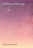 A Princesa Pêssego (eBook, ePUB) A Princesa Pêssego (eBook, ePUB)