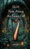 Quiet Harp Among the Faerie Cell