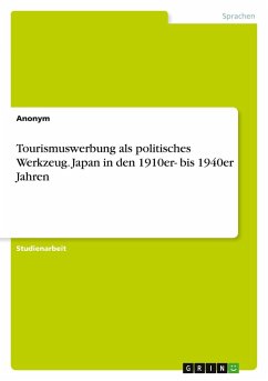Cover Tourismuswerbung als politisches Werkzeug. Japan in den 1910er- bis 1940er Jahren