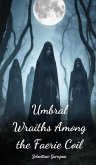 Umbral Wraiths Among the Faerie Coil Umbral Wraiths Among the Faerie Coil