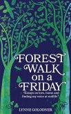 Forest Walk on a Friday Forest Walk on a Friday