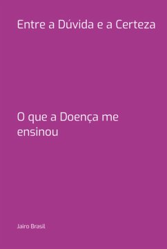Entre A Dúvida E A Certeza (eBook, ePUB) - Brasil, Jairo