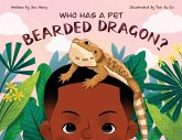 Who Has A Pet Bearded Dragon? Who Has A Pet Bearded Dragon?