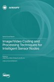 Image/Video Coding and Processing Techniques for Intelligent Sensor Nodes
